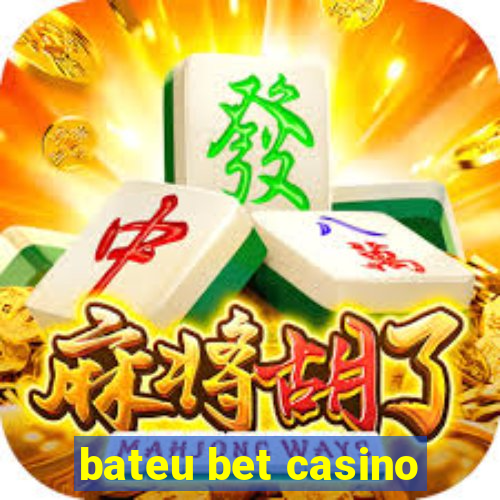 bateu bet casino